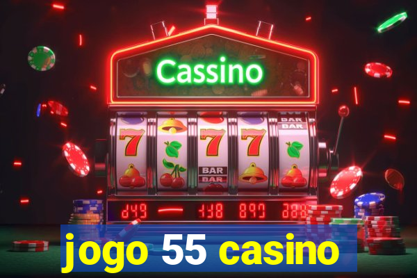 jogo 55 casino